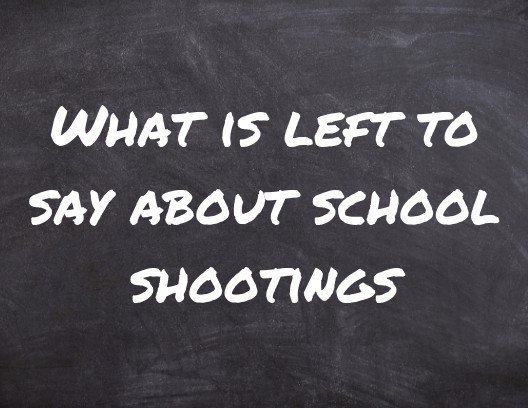 What is Left to Say About School Shootings