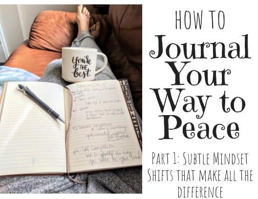How to Journal Your Way to Peace: Change Your Mindset
