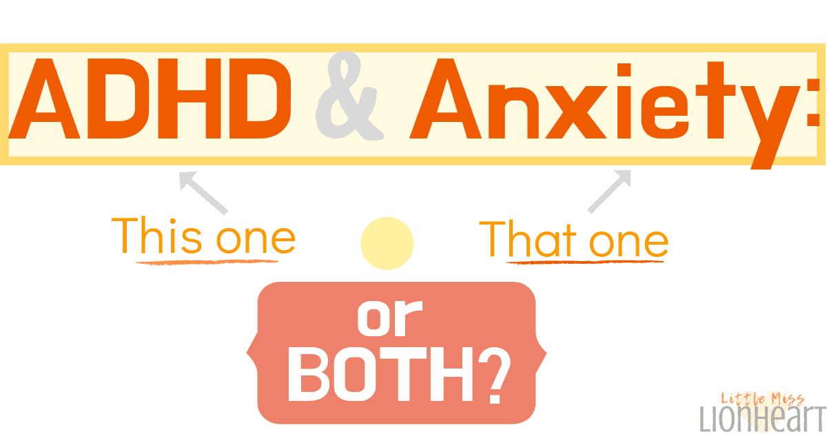 ADHD and Anxiety: One, the Other, or Both?