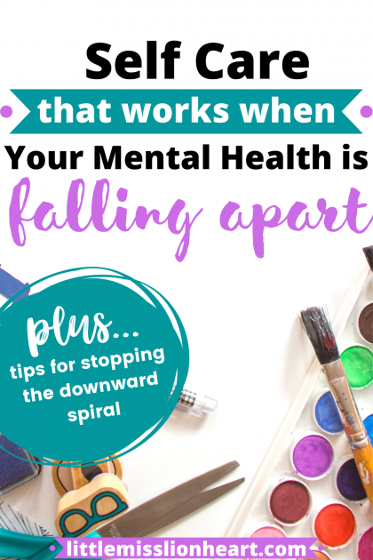 How to care for your mental health when your world is falling apart, everything is going wrong, and you just can't deal with it anymore.